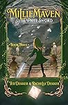 Millie Maven and the White Sword by Ted Dekker