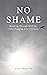 No Shame: Breaking Through ...