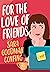 For the Love of Friends