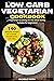 Low Carb Vegetarian Cookboo...