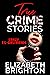 True Crime Stories: Crazy E...