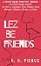 Lez Be Friends: 5 Lesbian Loving Stories of Old and Younger First Timers Gym Shower Military Kinky and More