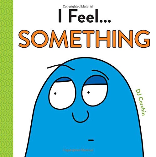 I Feel... Something: Listening to Your Body for Kids (Social Skills for Kids, Interoception for Kids, Social Emotional Learning)