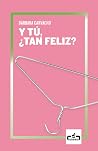 Y tú, ¿tan feliz?