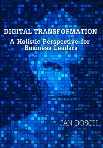Digital Transformation: A Holistic Perspective for Business Leaders