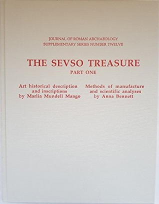 Sevso Treasure: Art Historical Description and Inscriptions and Methods of Manufacture and Scientific Analyses