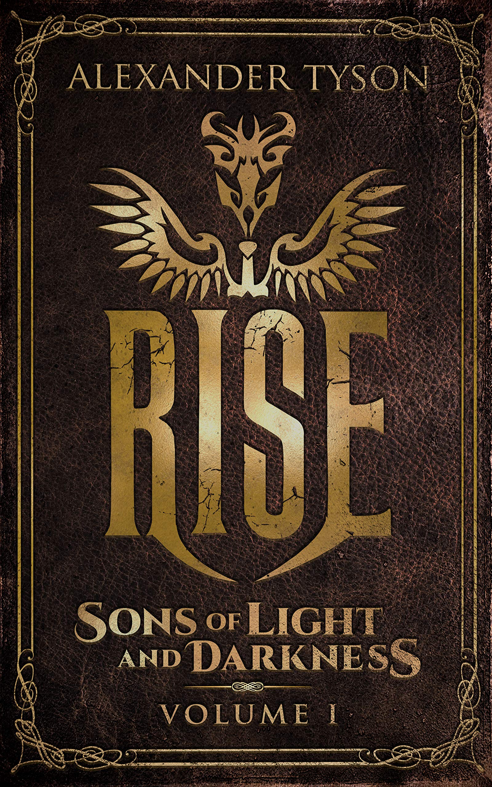 Rise : Sons of Light and Darkness Volume I (Rise Sons of Light and Darkness Book 1)