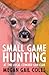 Small Game Hunting at the Local Coward Gun Club