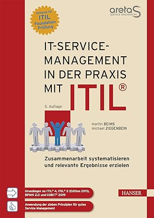IT-Service-Management in der Praxis mit ITIL®: Zusammenarbeit systematisieren und relevante Ergebnisse erzielen (German Edition)
