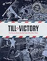 Till Victory: The...