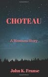 Choteau by John K. Franse