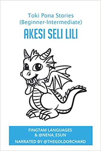 Toki Pona Stories: akesi seli lili (Paperback)