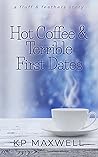 Hot Coffee & Terrible First Dates