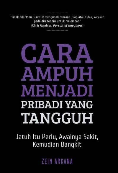 CARA AMPUH MENJADI PRIBADI YANG TANGGUH: JATUH ITU PERLU, AWALNYA SAKIT, KEMUDIAN BANGKIT