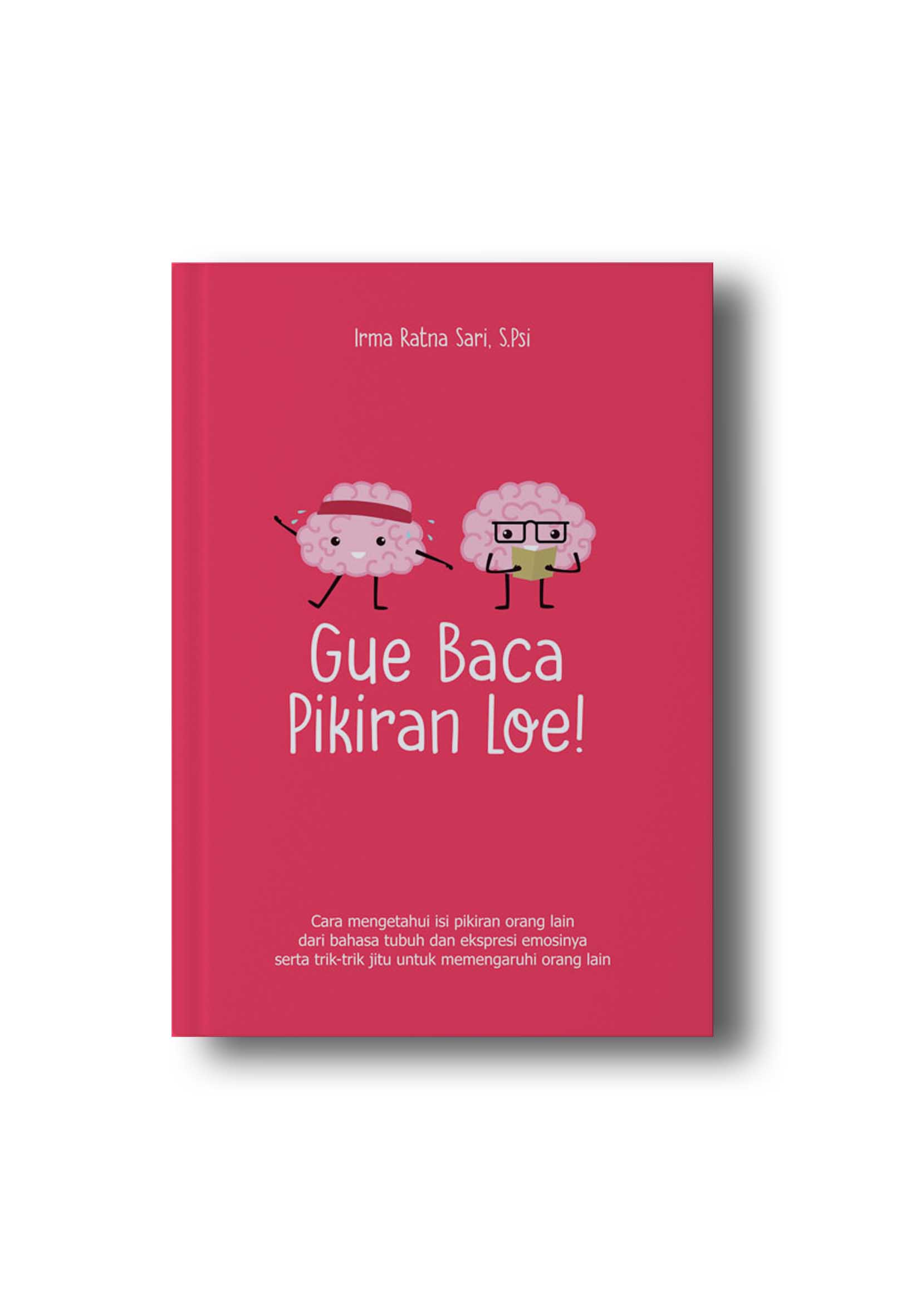 GUE BACA PIKIRAN LOE!