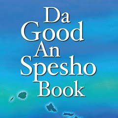 Da Good and Spesho Book: Hawaii Pidgin Bible (Paperback)