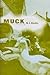 Muck: A Novel