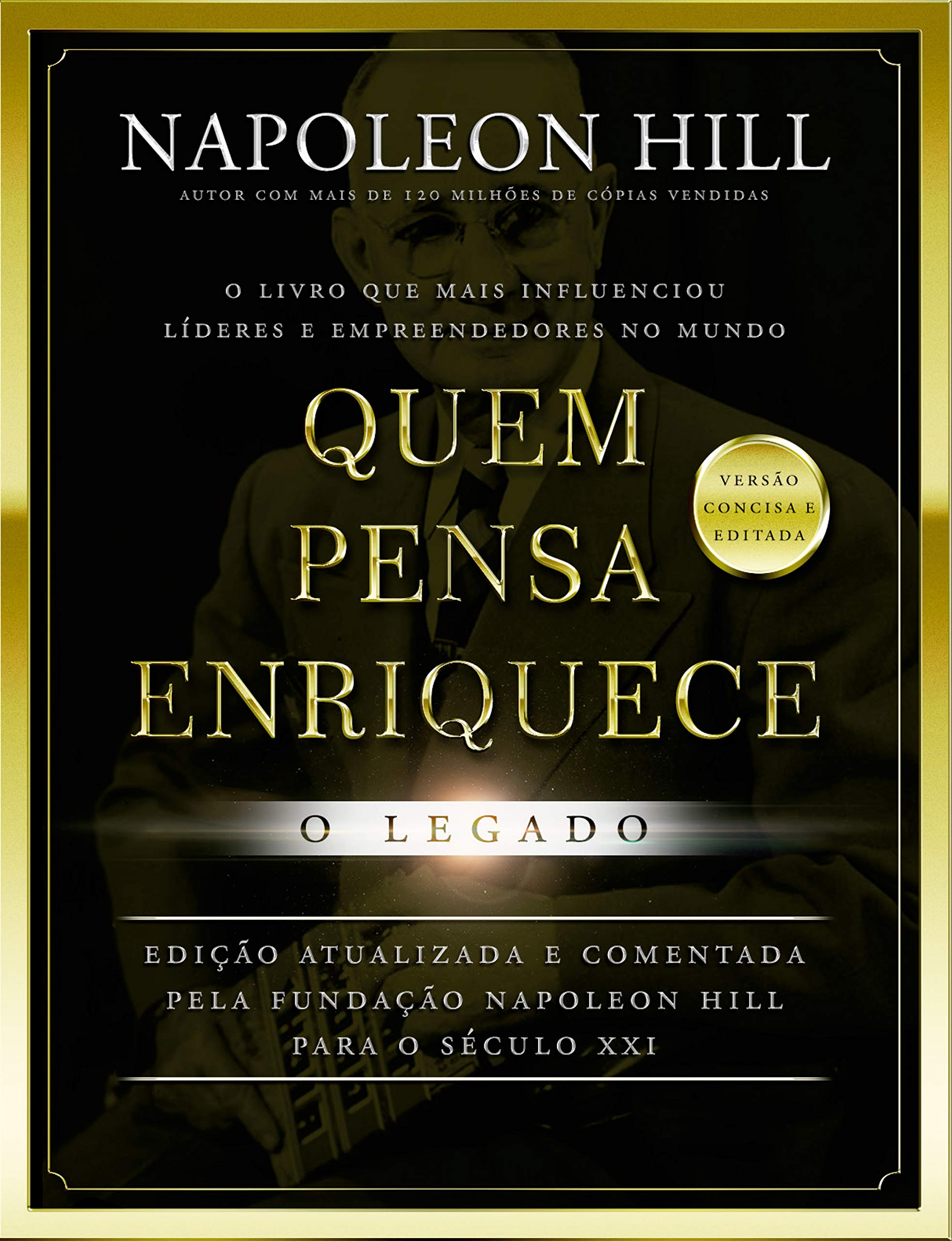 Quem pensa enriquece: o legado: Versão de volso (Kindle Edition)