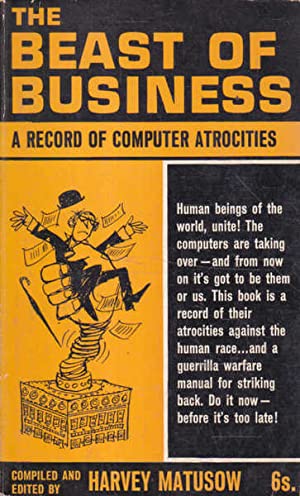 The Beast of Business: A Record of Computer Atrocities (Paperback)