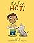 It's Too Hot!