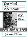 The Mind of a Mnemonist by Alexander R. Luria