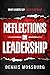 Reflections on Leadership by Dennis Mossburg Reflections on Leadership by Dennis Mossburg
