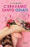 C'eravamo tanto odiati by Joanne Bonny