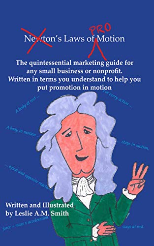 Laws of Promotion: The Quintessential Marketing Guide to Help Any Small Business or Nonprofit Put Promotion in Motion.
