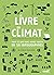 Le livre du climat : tout ce que vous devez savoir en 50 infographies