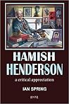 Hamish Henderson: A Critical Appreciation Hamish Henderson: A Critical Appreciation