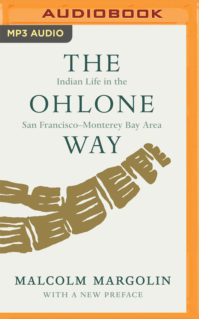 Free Download The Ohlone Way: Indian Life in the San Francisco-Monterey Bay Area Full Audiobook Free Download The Ohlone Way: Indian Life in the San Francisco-Monterey Bay Area Full Audiobook