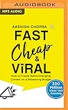 Fast, Cheap & Viral: How to Create Game-Changing Content on a Shoestring Budget