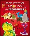 Mon Premier Larousse des Dinosaures