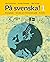 På svenska! 1 - Övningsbok by Helander Annika