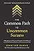 The Common Path to Uncommon Success by John Lee Dumas