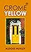 Crome Yellow