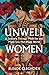 Unwell Women: A Journey Thr...