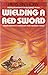 Wielding a Red Sword by Piers Anthony
