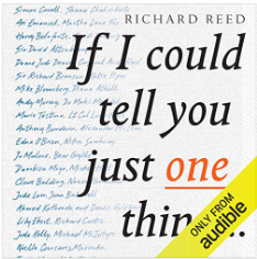 If I Could Tell You Just One Thing...: Encounters with Remarkable People and Their Most Valuable Advice