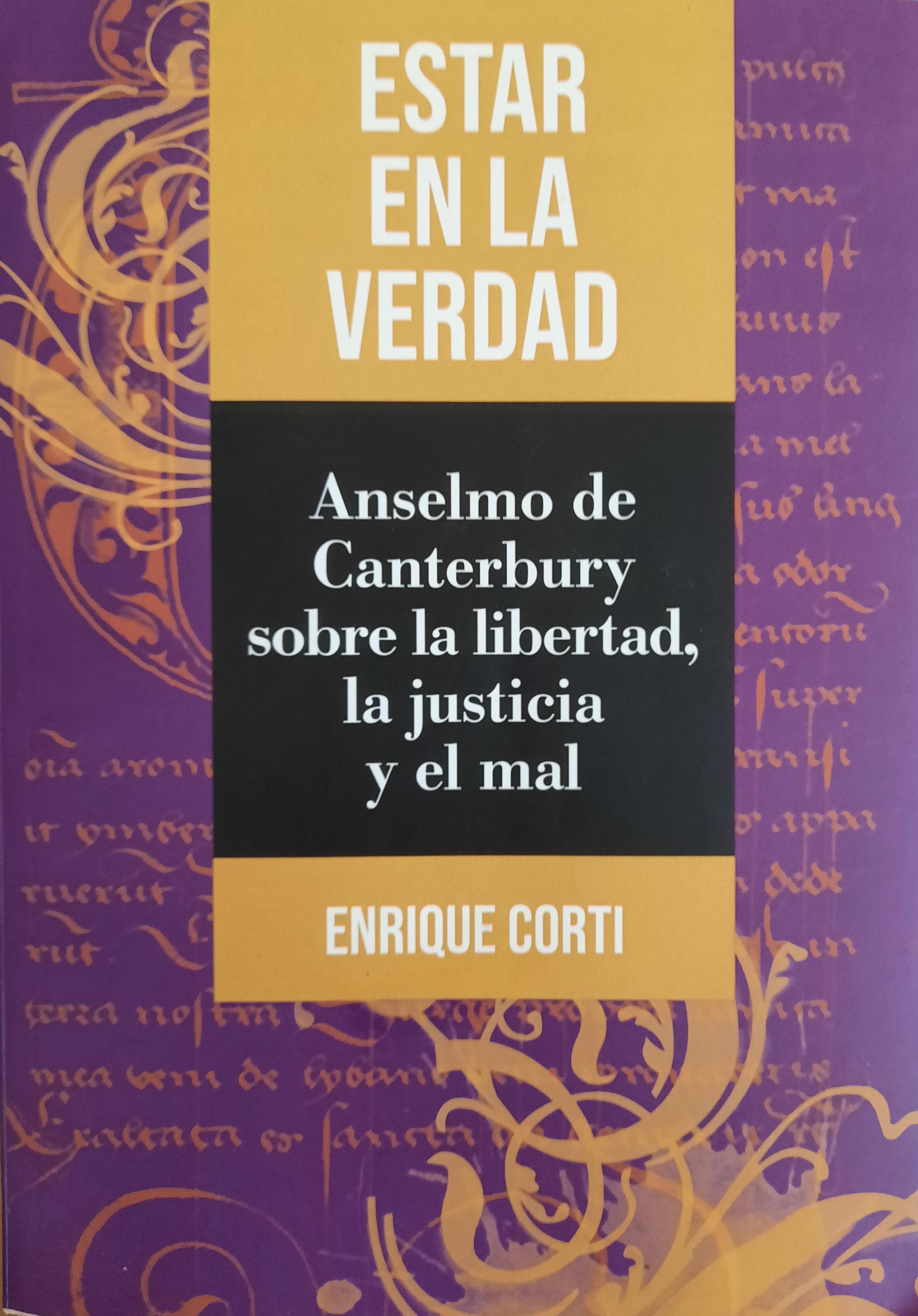 Estar en la verdad. Anselmo de Canterbury sobre la libertad, la justicia y el mal