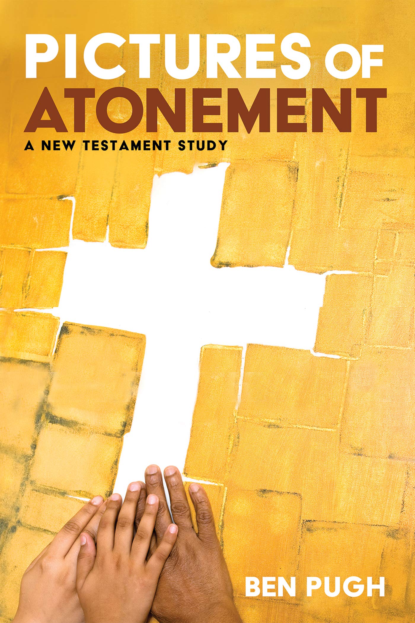 Pictures of Atonement: A New Testament Study (Kindle Edition)