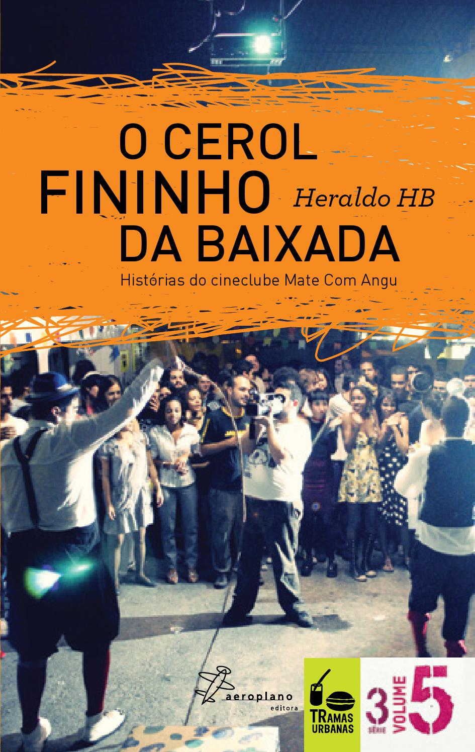 Cerol Fininho da Baixada: Histórias do Cineclube Mate com Angu