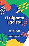 EL GIGANTE EGOÍSTA: (ESPAÑOL) (Spanish Edition)