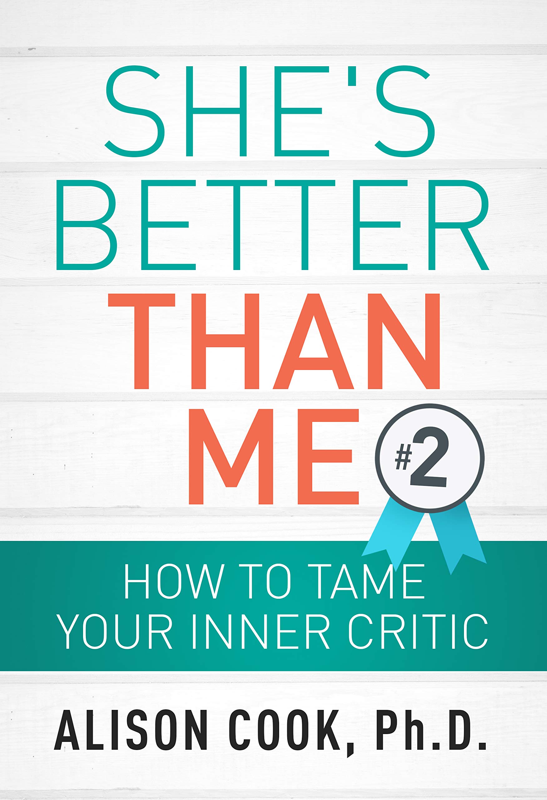 She's Better Than Me: How to Tame Your Inner Critic (Kindle Edition)