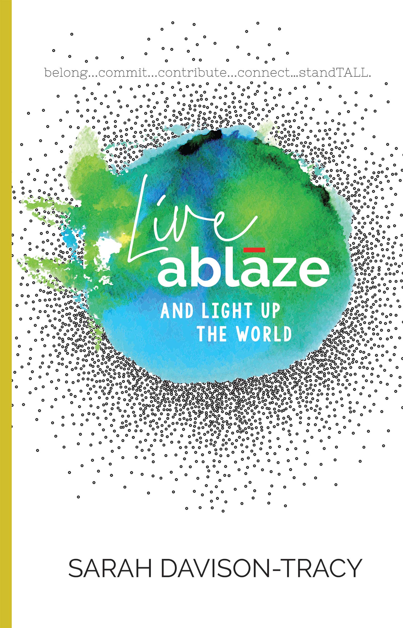 Live Ablaze: And Light Up the World (Kindle Edition)