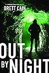 Out by Night by Brett Cain