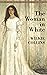 THE WOMEN IN THE WHITE  by Wilkie Collins