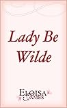 Lady Be Wilde by Eloisa James