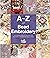 A–Z of Bead Embroidery: The Ultimate Guide for Everyone from Beginners to Experienced Embroiders (A–Z of Needlecraft)