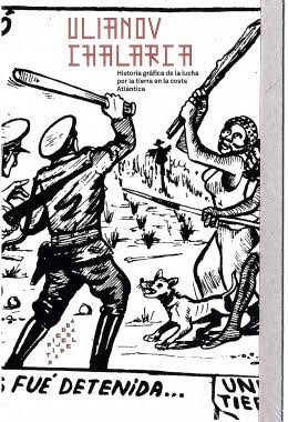 Ulianov Chalarca: Historia gráfica de la lucha por la tierra en la costa Atlántica (Paperback)